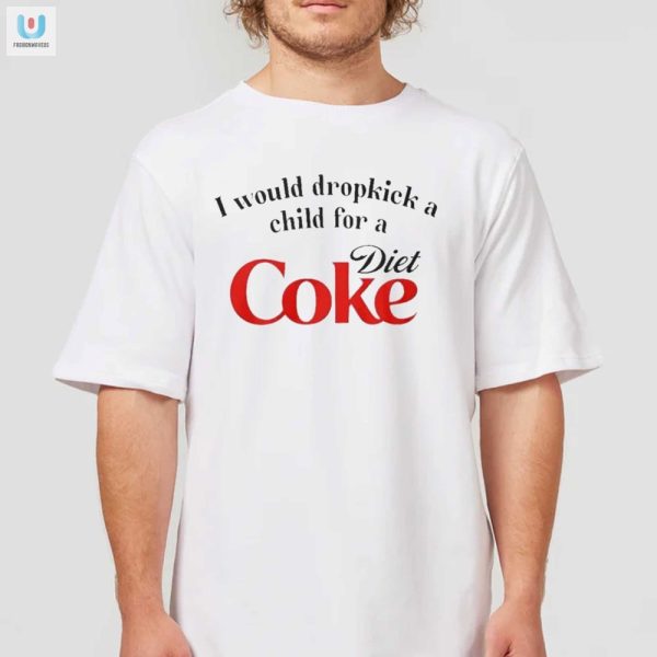 Dropkick Child For Diet Coke Shirt Funny Unique Tee fashionwaveus 1