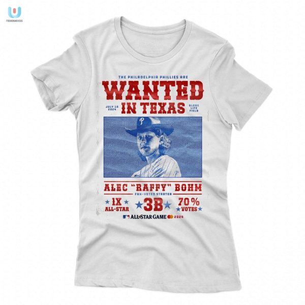 Funny Phillies Wanted In Texas Alec Raffy Bohm Tee fashionwaveus 1 1