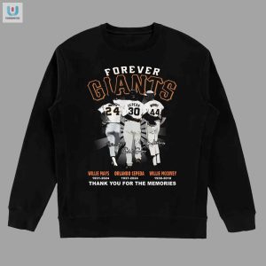 Epic Giants Tshirt Mays Cepeda Mccovey Laugh Remember fashionwaveus 1 3