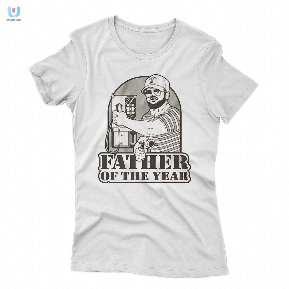 Funny  Unique Father Of The Year Tshirt  Perfect Gift