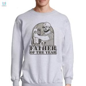 Funny Unique Father Of The Year Tshirt Perfect Gift fashionwaveus 1 7