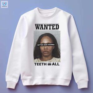 Tia Kemps Mugshot Shirt Wanted Teeth All Hilarious Tee fashionwaveus 1 3