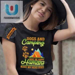 Funny Dogs Camping Tshirt Human Headache Relief fashionwaveus 1 1