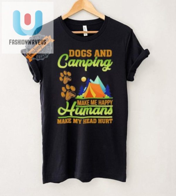 Funny Dogs Camping Tshirt Human Headache Relief fashionwaveus 1 4