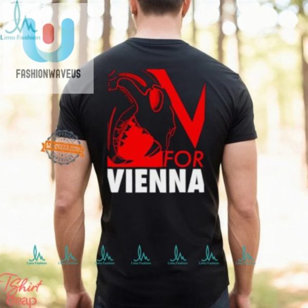 Snag The First Hilarious V For Vienna Tshirt fashionwaveus 1 3