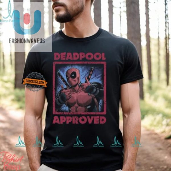 Get Your Hilarious Marvel Deadpool Approved Tshirt Today fashionwaveus 1