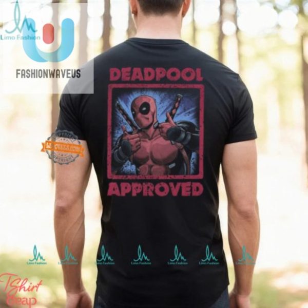 Get Your Hilarious Marvel Deadpool Approved Tshirt Today fashionwaveus 1 3