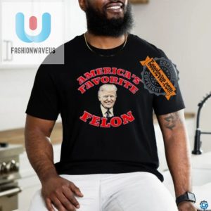 Funny Donald Trump Americas Favorite Felon Tee Unique fashionwaveus 1 2