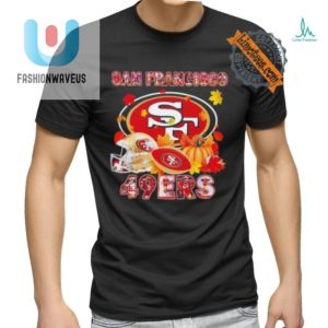 Game Day Giggles Funny 49Ers Autumn Shirt fashionwaveus 1 3