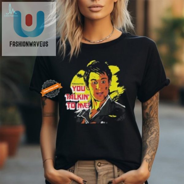 Unique Hilarious You Talkin To Me Tshirts For Sale fashionwaveus 1