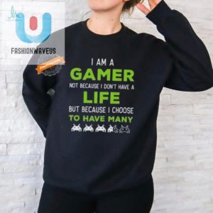 Funny Gamer Tshirt Choose Many Lives Not One fashionwaveus 1 1