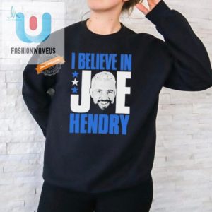 Believe In Laughs Get Your Unique Joe Hendry Shirt fashionwaveus 1 1