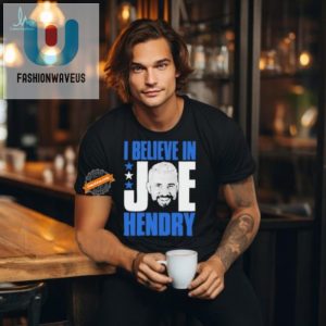 Believe In Laughs Get Your Unique Joe Hendry Shirt fashionwaveus 1 2