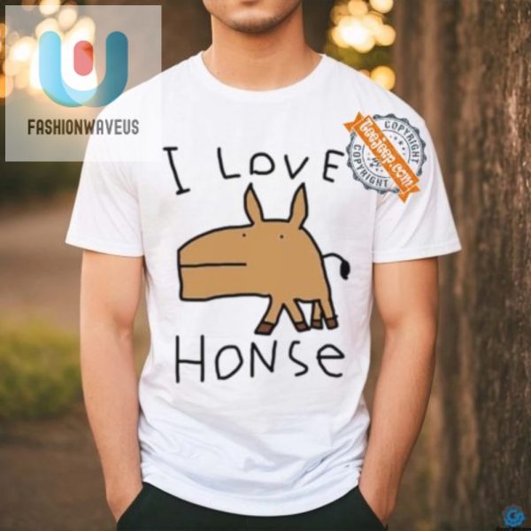 Get Laughs With The Unique I Love Honse Worstshirts Tee fashionwaveus 1 1