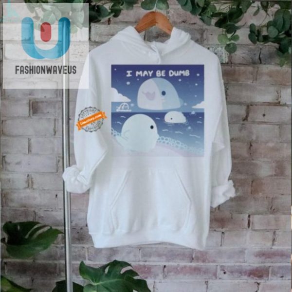 Get Laughs With The Unique Mahoukarp I May Be Dumb Tee fashionwaveus 1 1