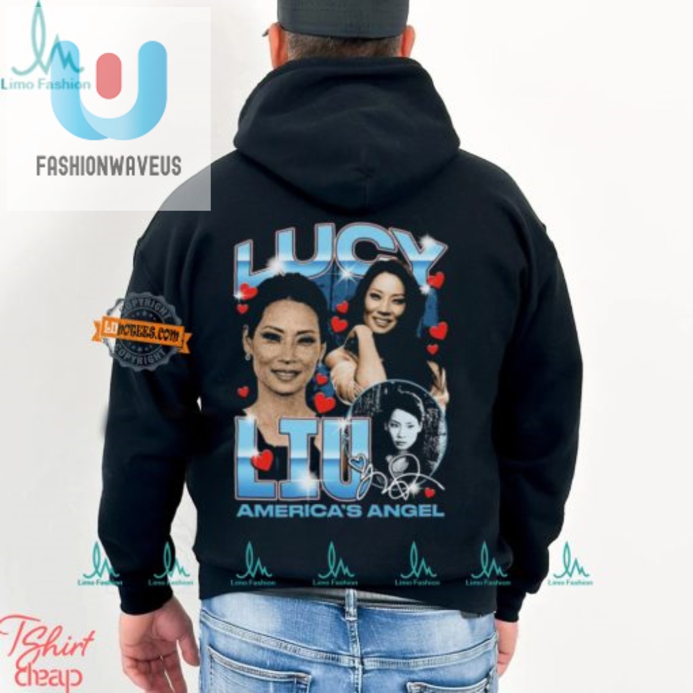 Get The Lucy Liu Americas Angel Shirt  Uniquely Hilarious