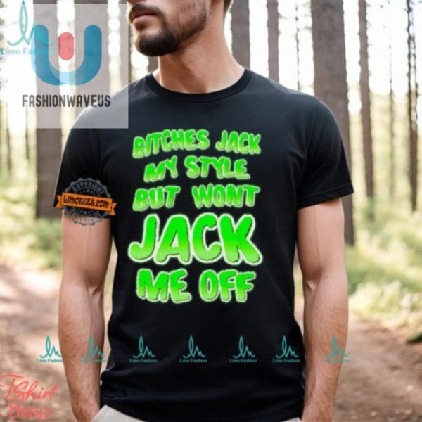 Witty Bitches Jack My Style Funny Graphic Tee fashionwaveus 1