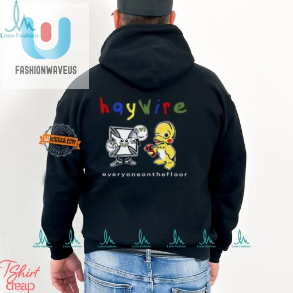 Get Laughs With The Unique Haywire Everyone On The Floor Tee