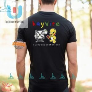 Get Laughs With The Unique Haywire Everyone On The Floor Tee fashionwaveus 1 3