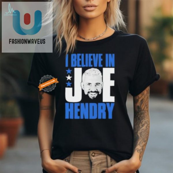 Get Laughs With Our Unique I Believe In Joe Hendry Shirt fashionwaveus 1