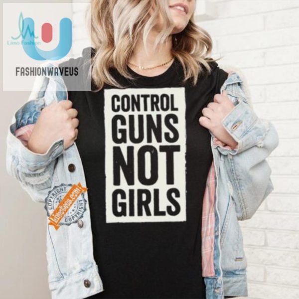 Funny Joe Biden Shirt Control Guns Not Girls Statement Tee fashionwaveus 1