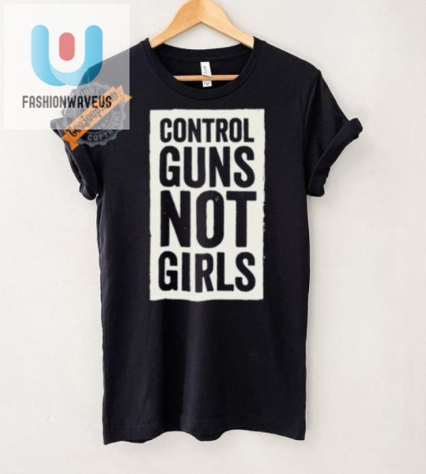 Funny Joe Biden Shirt Control Guns Not Girls Statement Tee fashionwaveus 1 5