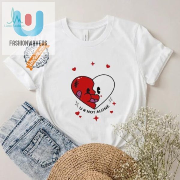 Groovy Heart Tee U R Not Alone But Laughing fashionwaveus 1