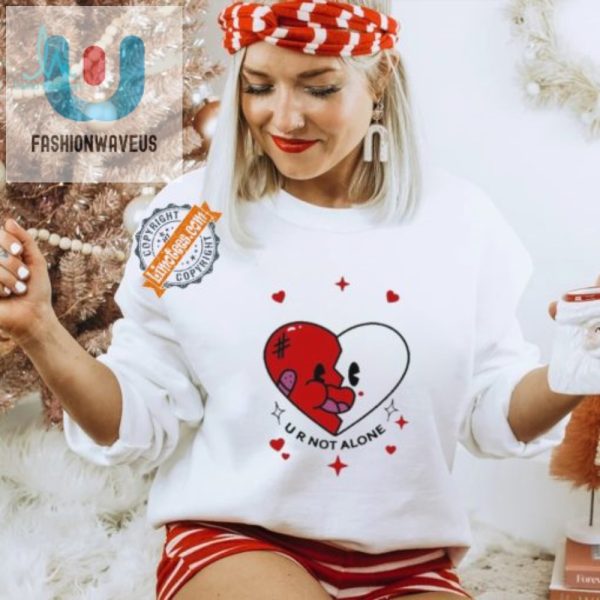 Groovy Heart Tee U R Not Alone But Laughing fashionwaveus 1 1