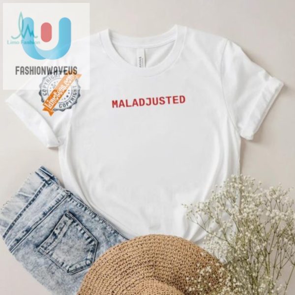 Get Laughs In Style With The Beaches Maladjusted Shirt fashionwaveus 1