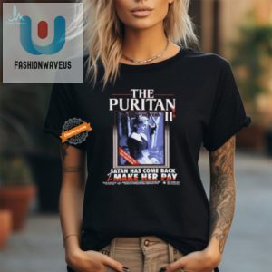 Get Your Funny Puritan Ii Tshirt Satan Is Back For Laughs fashionwaveus 1 2