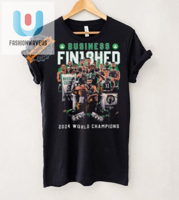 Funny Boston Celtics Business Finished Champs Shirt 2024 fashionwaveus 1 5