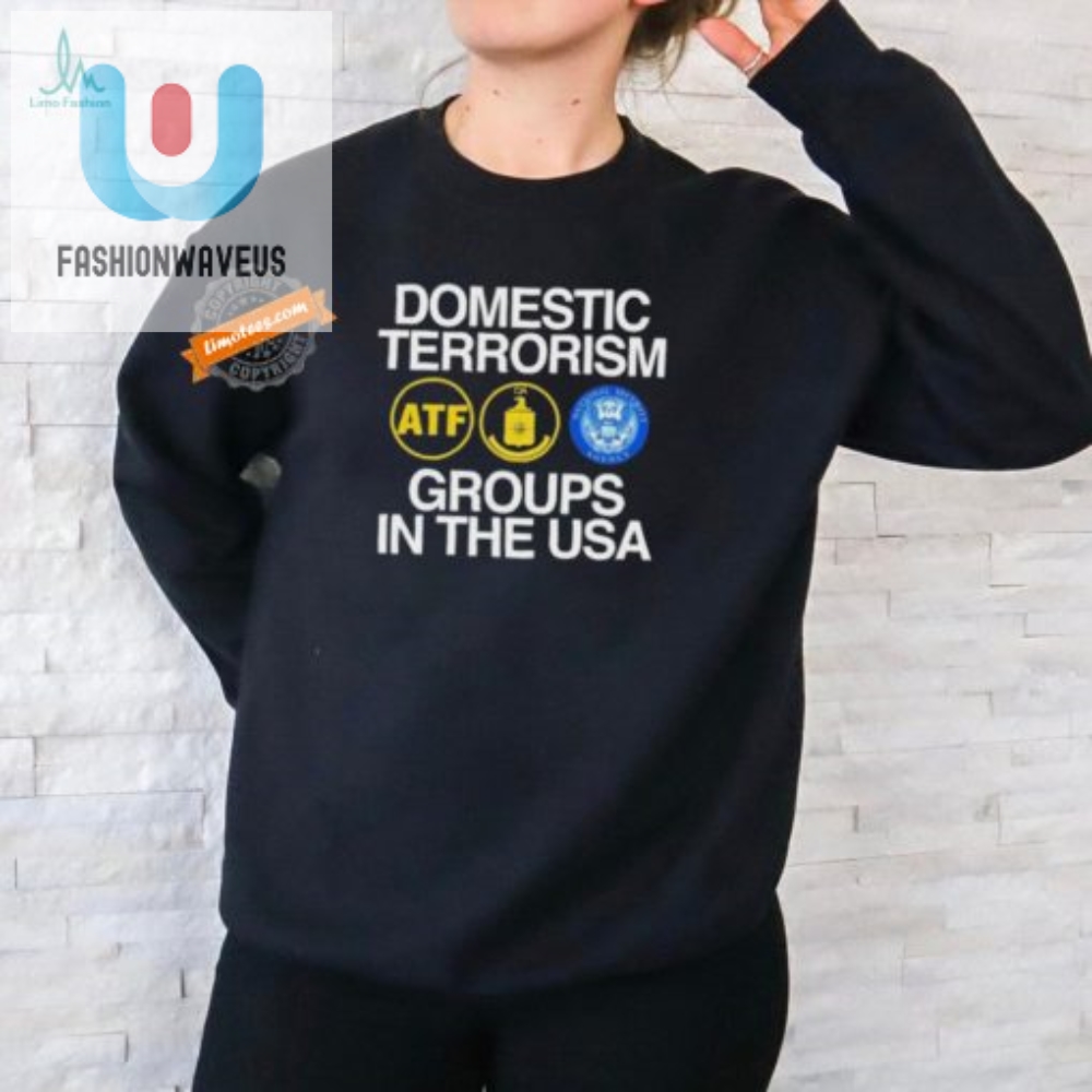 Funny Atf Cia Nsa Tshirts  Unique Domestic Terrorism Humor