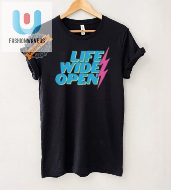 Original Life Wide Open Shirts Wear Uniqueness Embrace Humor fashionwaveus 1 5