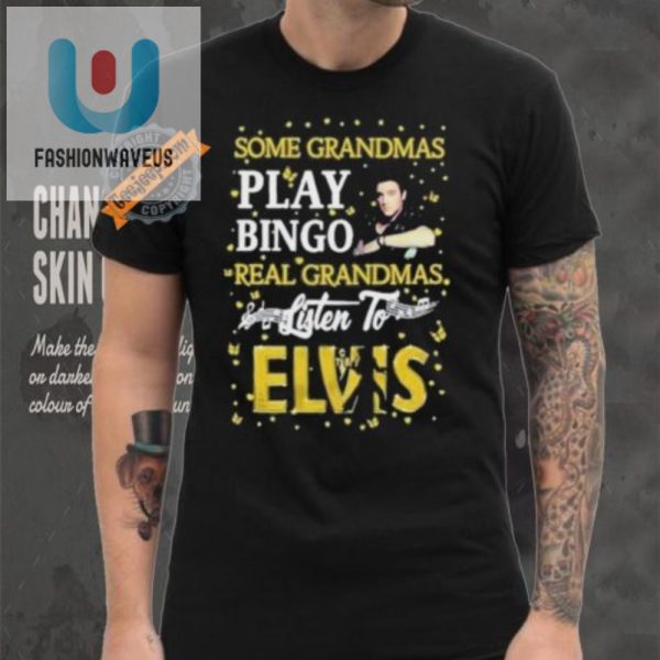 Funny Elvis Grandma Shirt Real Grandmas Rock Elvis Not Bingo fashionwaveus 1 3