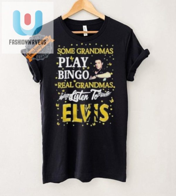 Funny Elvis Grandma Shirt Real Grandmas Rock Elvis Not Bingo fashionwaveus 1 5