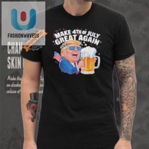 Funny Trump 4Th Of July Beer Tshirt Unique Patriotic Tee fashionwaveus 1 3