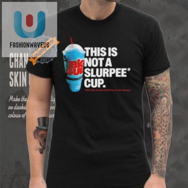 Funny 7 Eleven Not A Slurpee Cup Tshirt Stand Out fashionwaveus 1 3