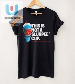 Funny 7 Eleven Not A Slurpee Cup Tshirt Stand Out fashionwaveus 1 5