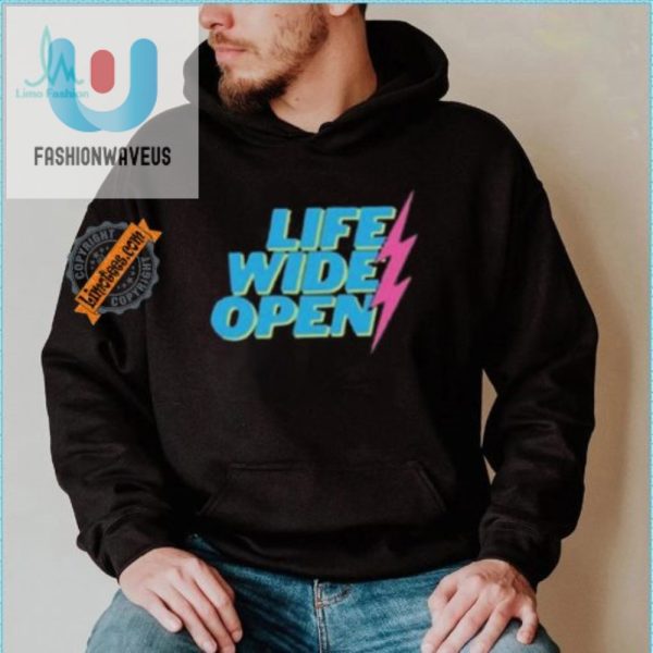 Get Noticed With Hilarious Original Life Wide Open Shirts fashionwaveus 1 1