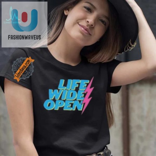 Get Noticed With Hilarious Original Life Wide Open Shirts fashionwaveus 1 2