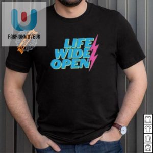 Get Noticed With Hilarious Original Life Wide Open Shirts fashionwaveus 1 4