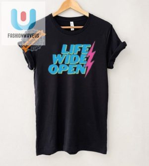 Get Noticed With Hilarious Original Life Wide Open Shirts fashionwaveus 1 5