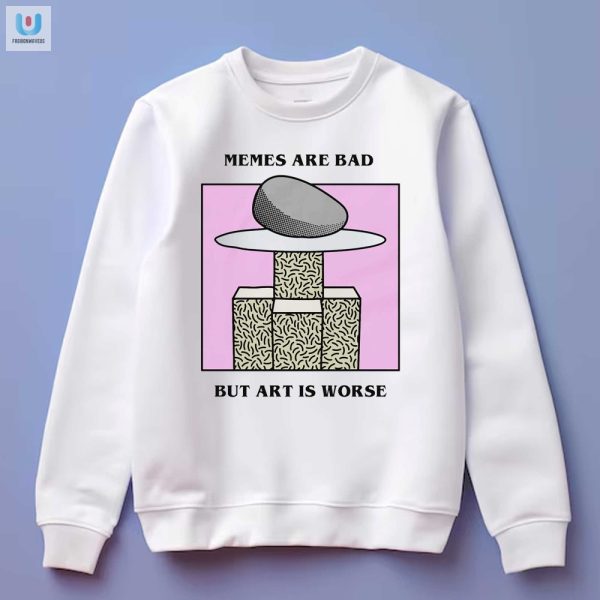 Unique Memes Are Bad Art Shirt Renaissance Humor Tee fashionwaveus 1 3