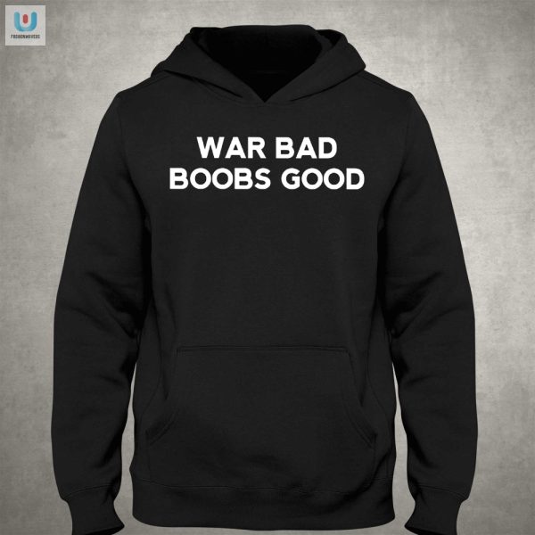 Funny War Bad Boobs Good Tee Unique Hilarious Casual Wear fashionwaveus 1 2