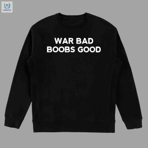 Funny War Bad Boobs Good Tee Unique Hilarious Casual Wear fashionwaveus 1 3