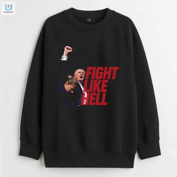 Funny Trump Fight Like Hell Tee Stand Out With Humor fashionwaveus 1 3