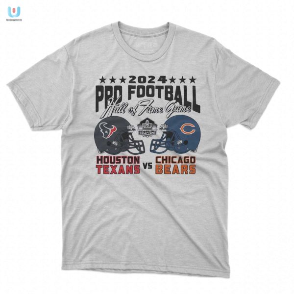 Score Big Laughs 2024 Texans Vs Bears Hof Game Shirt fashionwaveus 1