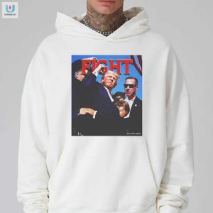 Funny Trump Shooting Fight Shirt Unique Hilarious Tee fashionwaveus 1 2