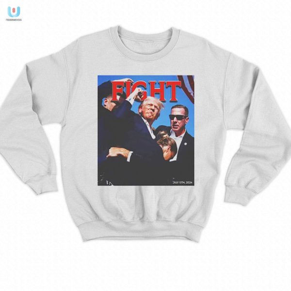 Funny Trump Shooting Fight Shirt Unique Hilarious Tee fashionwaveus 1 3