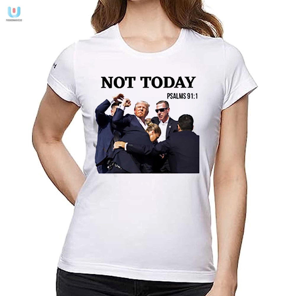 Hilarious Not Today Trump Shooting Shirt  Stand Out Fun